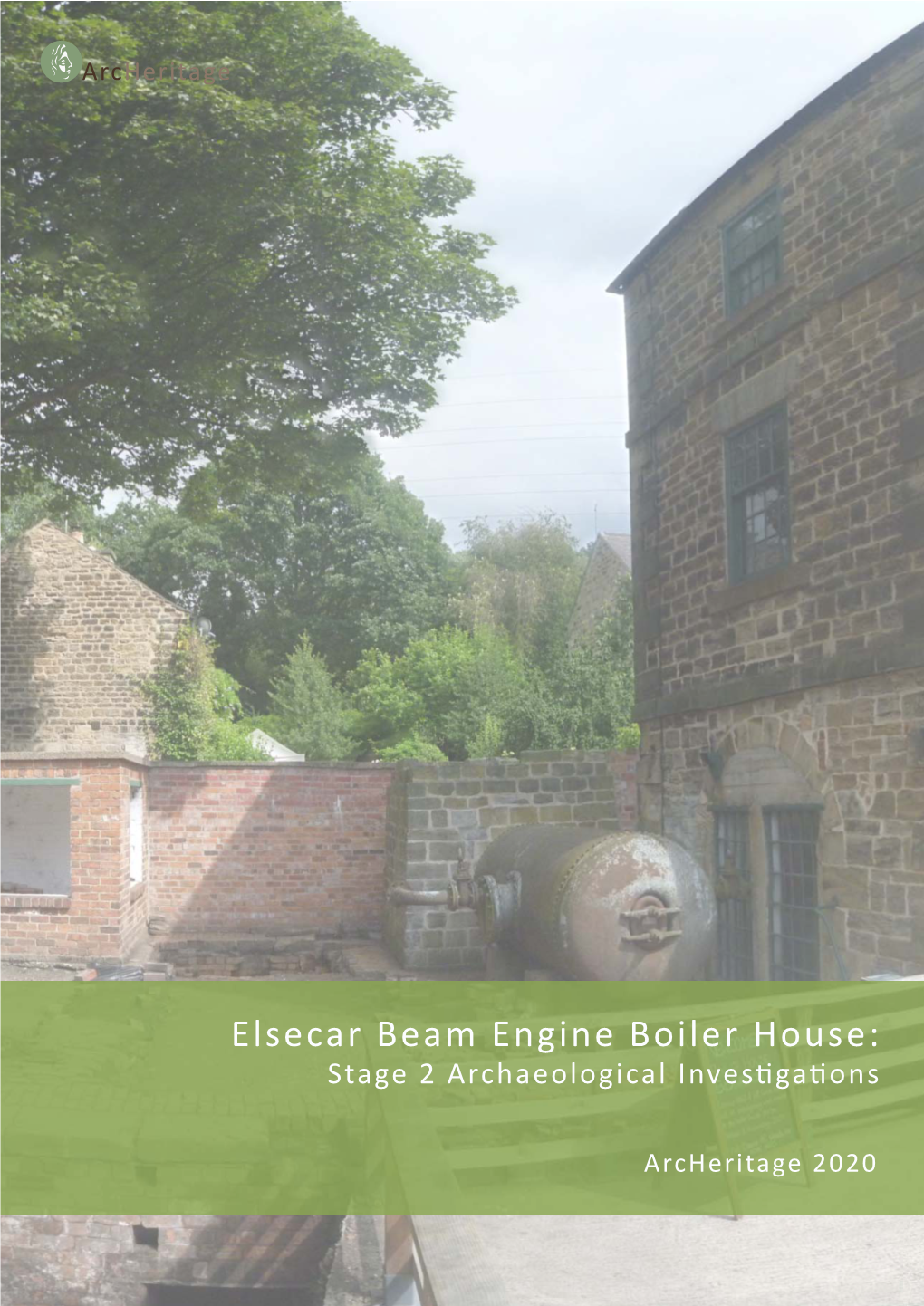 Elsecar Beam Engine Boiler House: Stage 2 Archaeological Inves�Ga�Ons