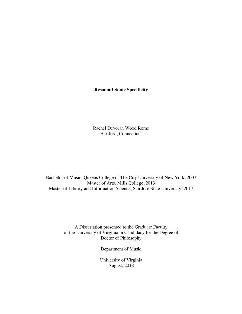 Resonant Sonic Specificity Rachel Devorah Wood Rome Hartford, Connecticut Bachelor of Music, Queens College of the City Universi