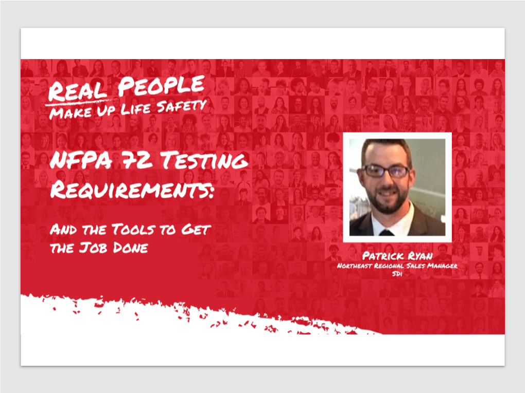 NFPA 72 Testing Requirements: and the Tools to Get the Job Done Test and Inspection Equipment: Their Proper Use and Application