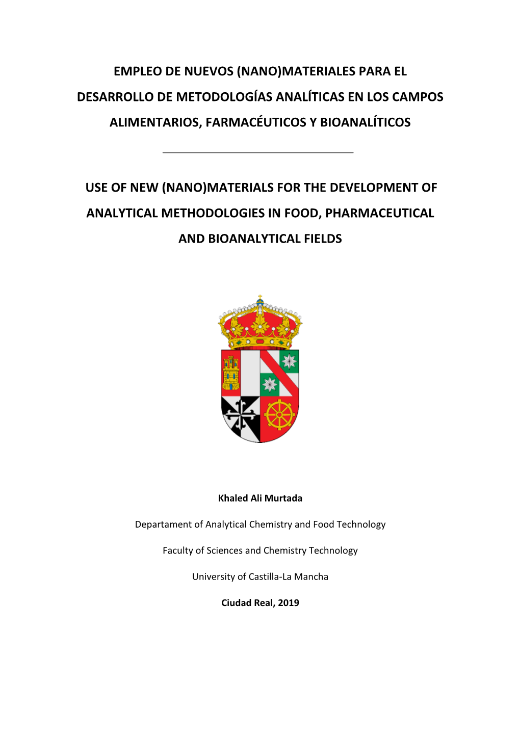 Empleo De Nuevos (Nano)Materiales Para El Desarrollo De Metodologías Analíticas En Los Campos Alimentarios, Farmacéuticos Y Bioanalíticos