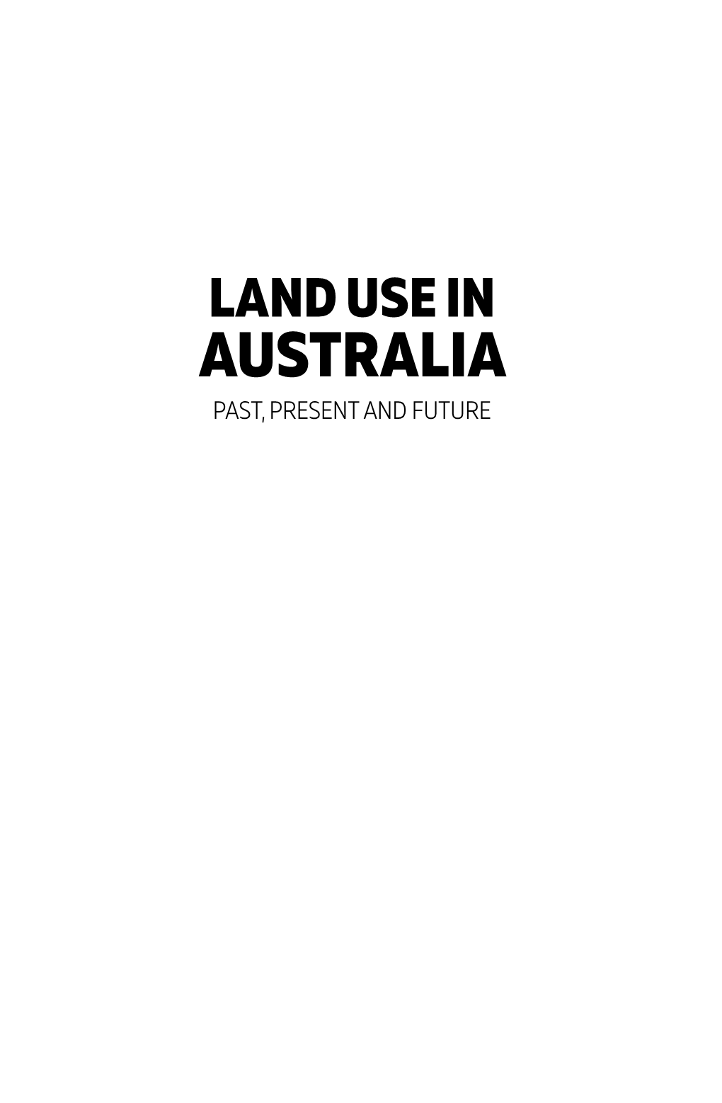 Land Use in Australia Past, Present and Future
