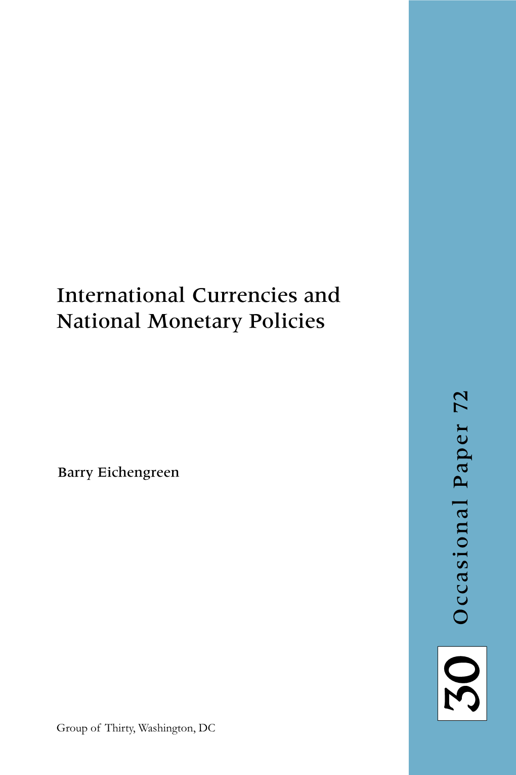 International Currencies and National Monetary Policies O Cca Sio N a L P
