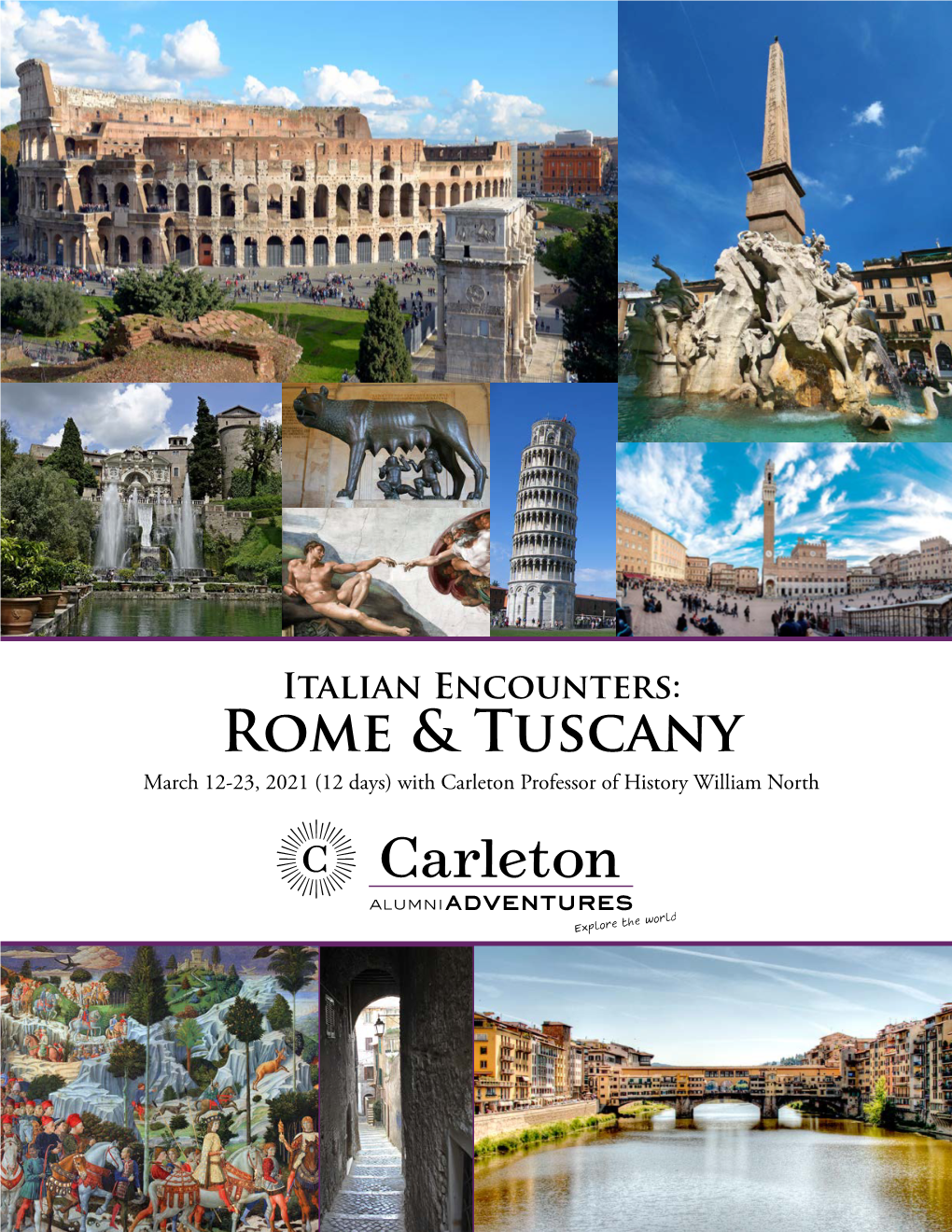 Italian Encounters: Rome & Tuscany March 12-23, 2021 (12 Days) with Carleton Professor of History William North Pisa Carleton Faculty Leader  5 FLORENCE