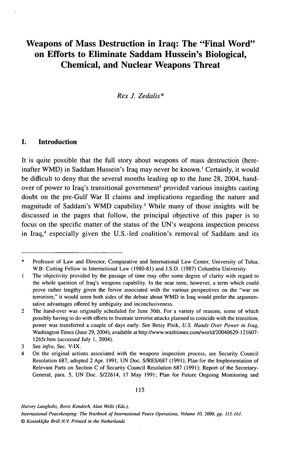 Weapons of Mass Destruction in Iraq: the Â��Final Word" on Efforts to Eliminate Saddam Hussein's Biological, Chemical, and Nuclear Weapons Threat