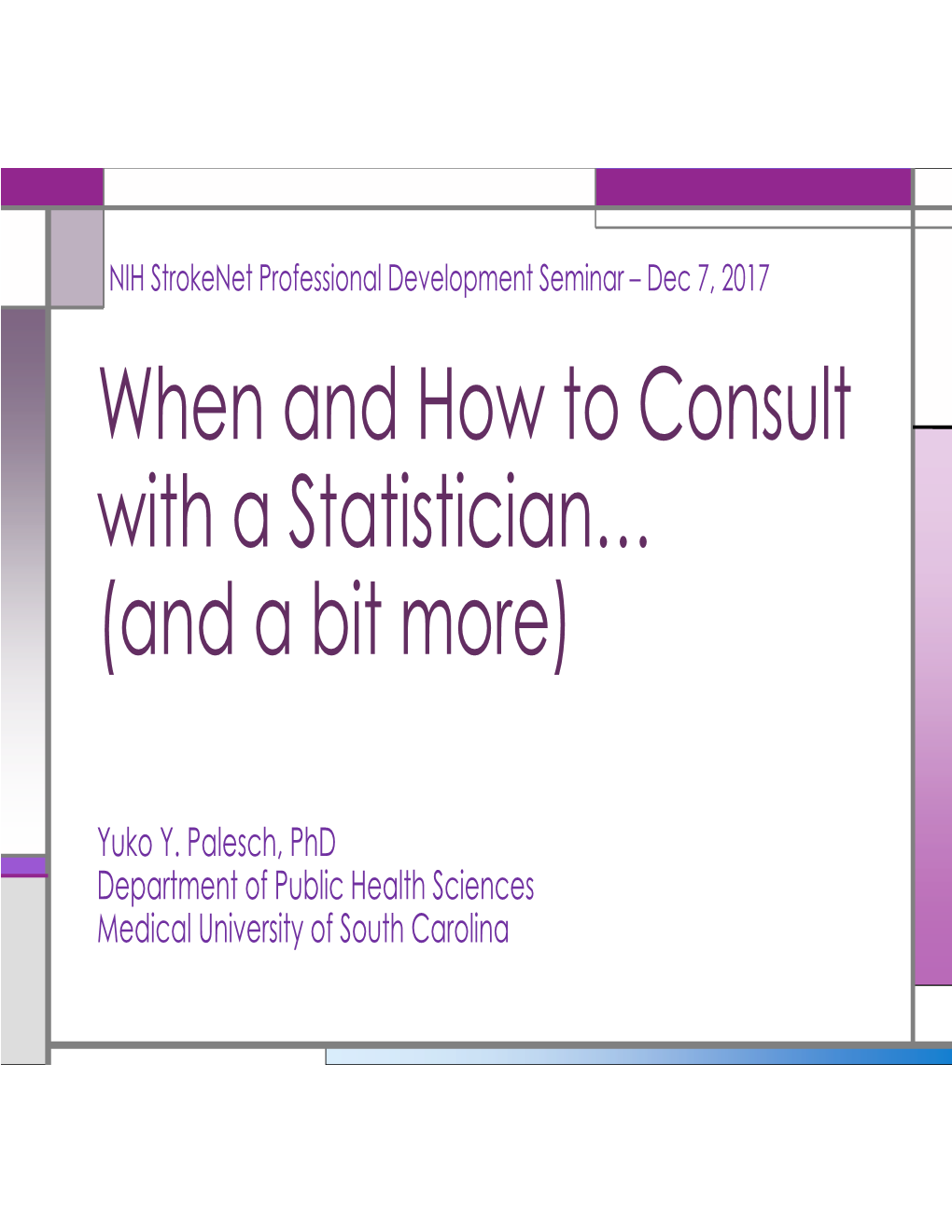 When and How to Consult with a Statistician… (And a Bit More)