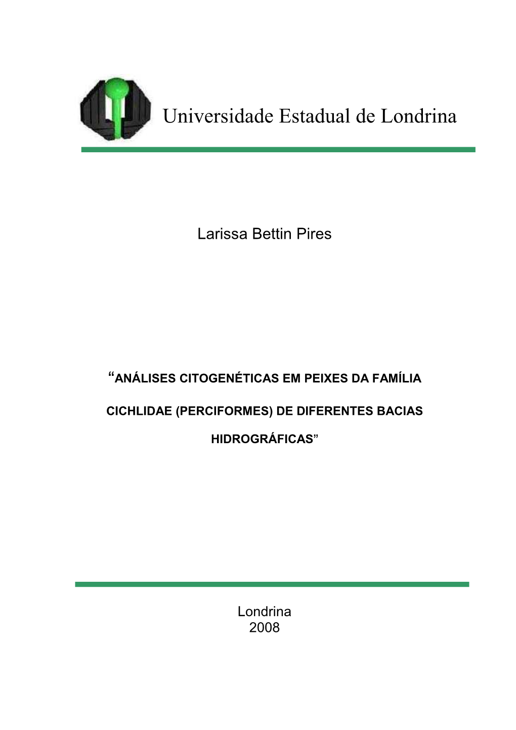 Estudos Citogenéticos Em Três Espécies De Crenicichla (P Erciformes , C Ichlidae ) Da Bacia * Hidrográfica Lagoa Dos Patos /Rs