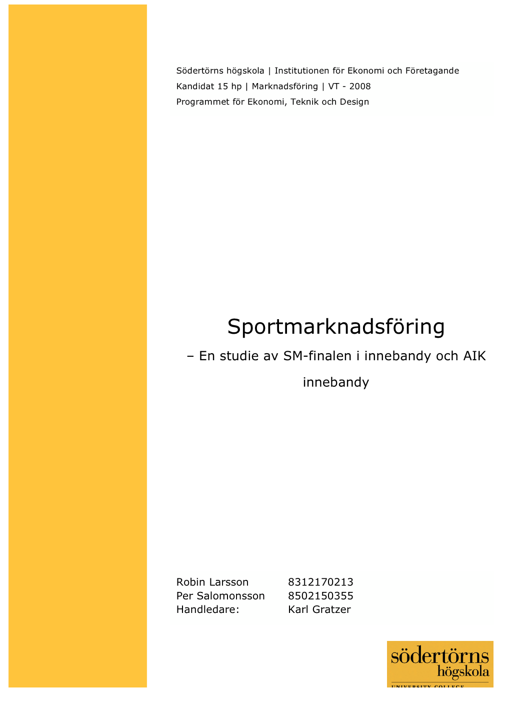 Sportmarknadsföring – En Studie Av SM-Finalen I Innebandy Och AIK