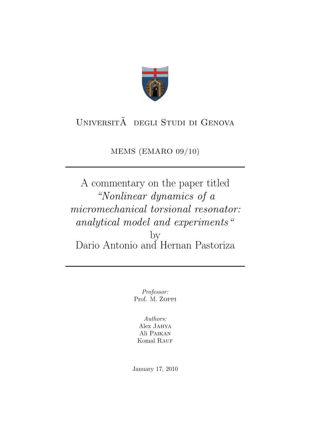 A Commentary on the Paper Titled “Nonlinear Dynamics of a Micromechanical Torsional Resonator: Analytical Model and Experiments“ by Dario Antonio and Hernan Pastoriza