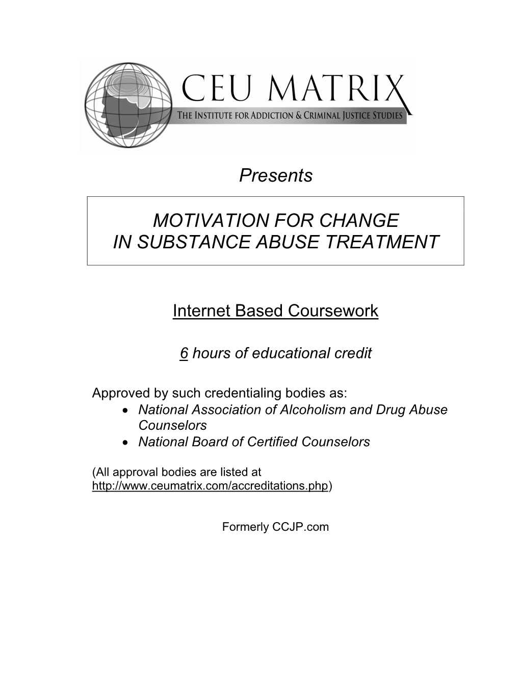 Presents MOTIVATION for CHANGE in SUBSTANCE ABUSE