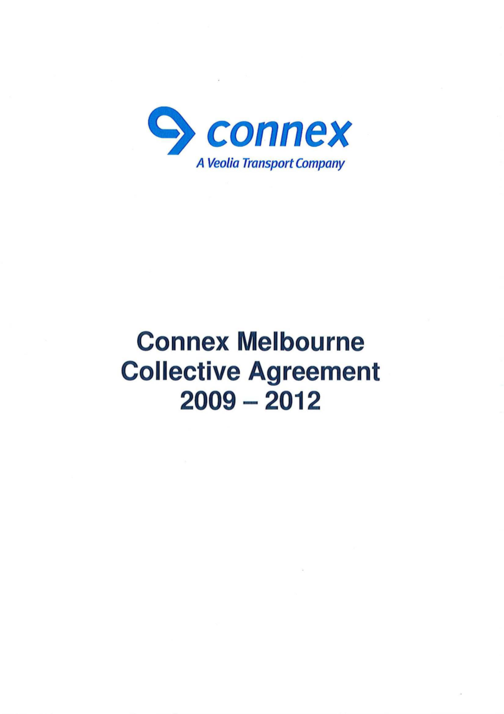 Connex Melbourne Collective Agreement 2009 - 2012 TABLE of CONTENTS 1