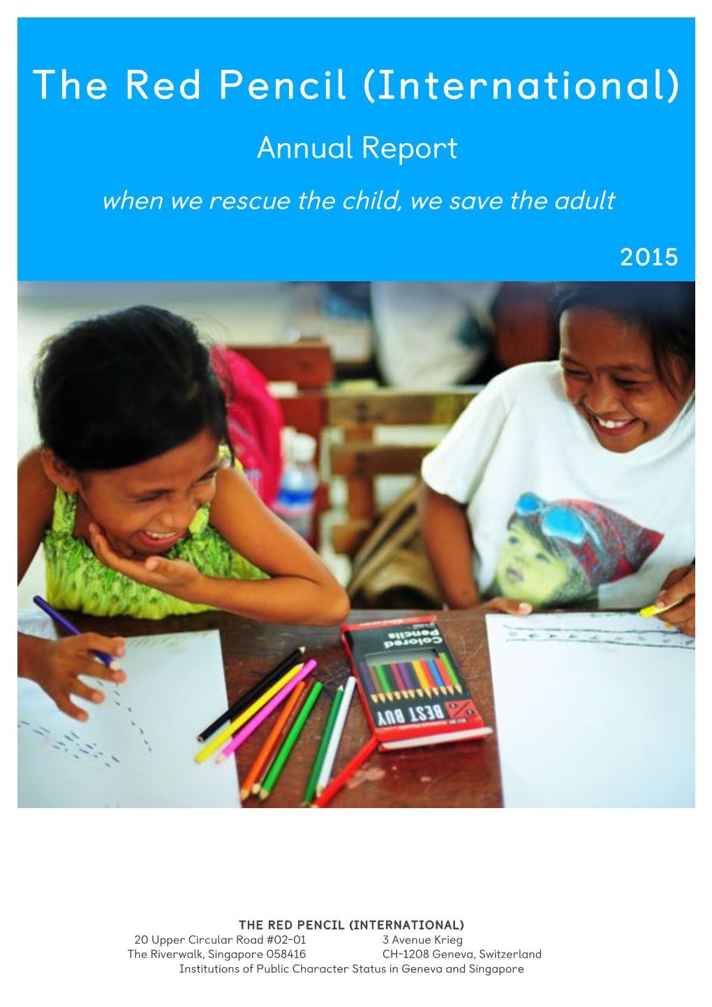 The Red Pencil (International) Annual Report When We Rescue the Child, We Save the Adult