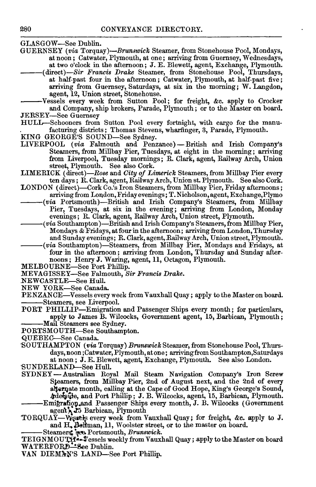 Brunswick Steamer, from Stonehouse Pool, Mondays, at Noon; Catwater, Plymouth, at One; Arriving from Guernsey, Wednesdays, at Two O'clock in the Afternoon; J