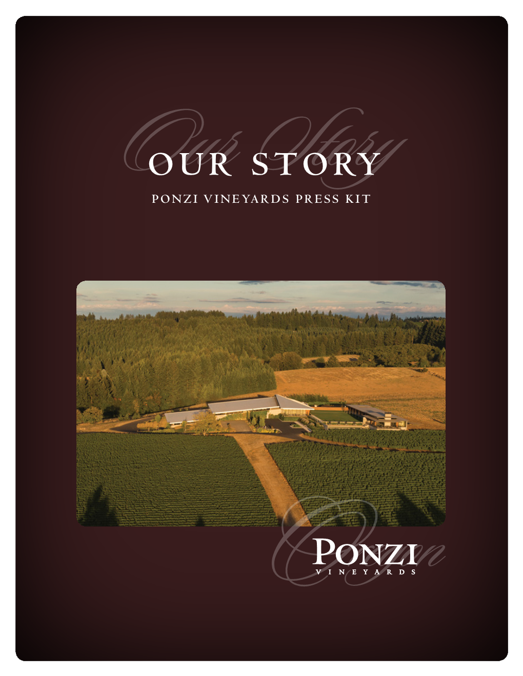 PONZI VINEYARDS PRESS KIT Ourour STORY Story