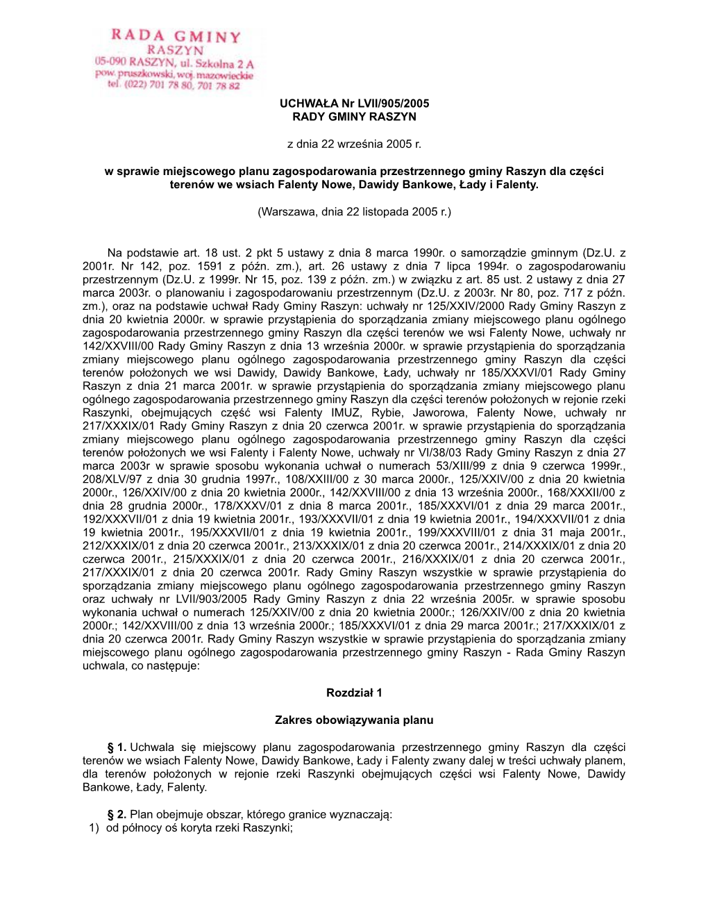 UCHWAŁA Nr LVII/905/2005 RADY GMINY RASZYN Z Dnia 22 Września 2005 R. W Sprawie Miejscowego Planu Zagospodarowania Przestrzenn