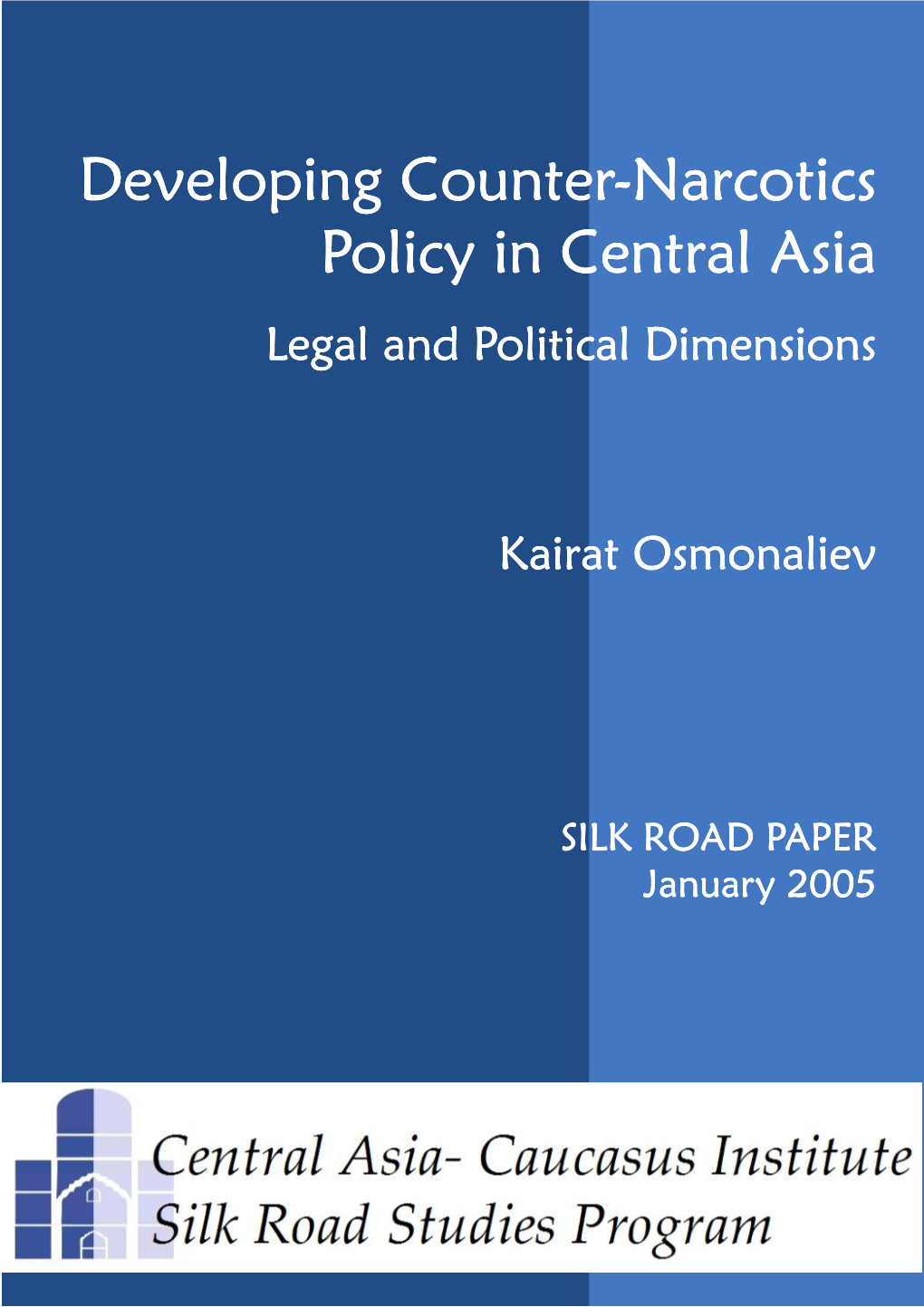 Developing Counter-Narcotics Policy in Central Asia: Legal and Political
