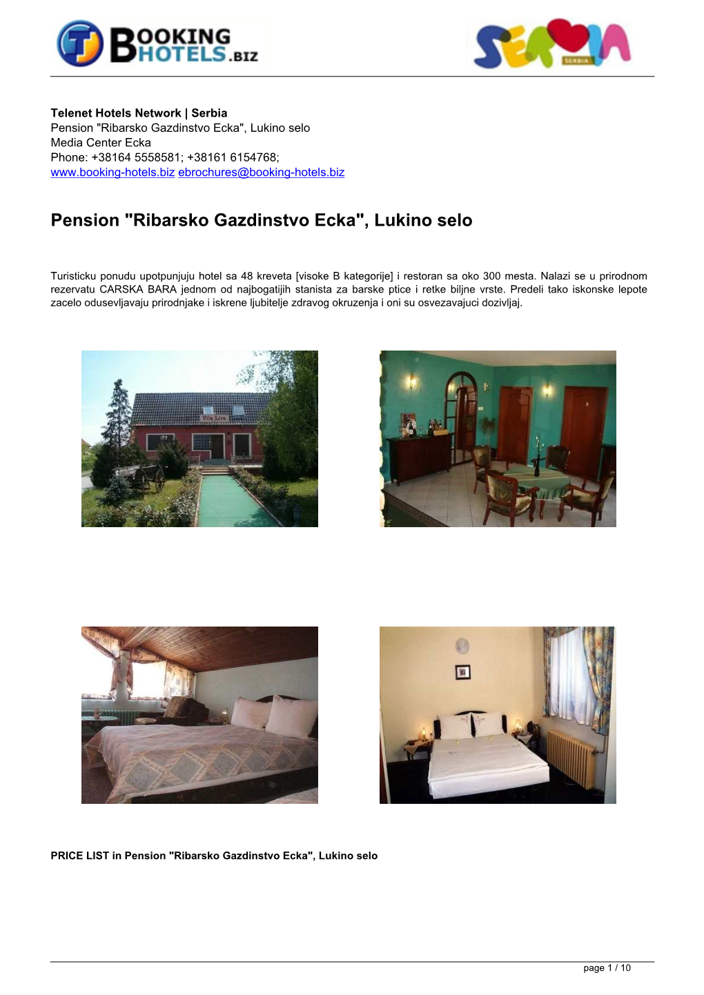 Lukino Selo Media Center Ecka Phone: +38164 5558581; +38161 6154768; Ebrochures@Booking-Hotels.Biz