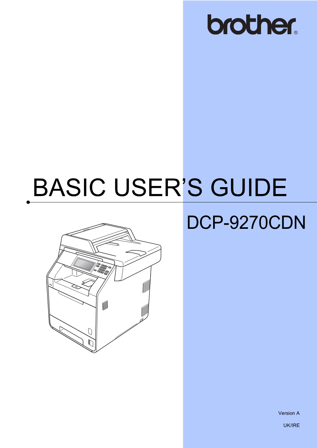 Basic User's Guide Learn the Basic Copy, Scan and Direct PDF File / Print Operations and How to Replace Documentation CD-ROM / Consumables