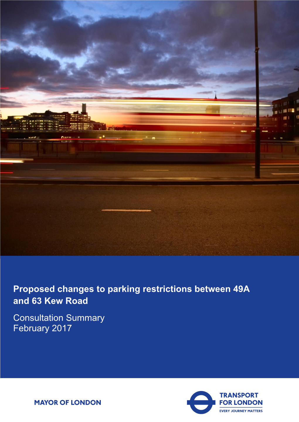 Proposed Changes to Parking Restrictions Between 49A and 63 Kew Road Consultation Summary February 2017