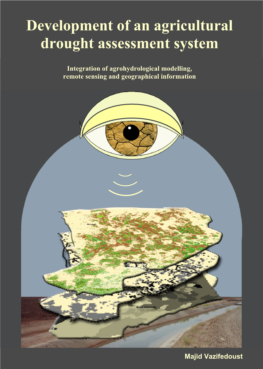 Development of an Agricultural Drought Assessment System