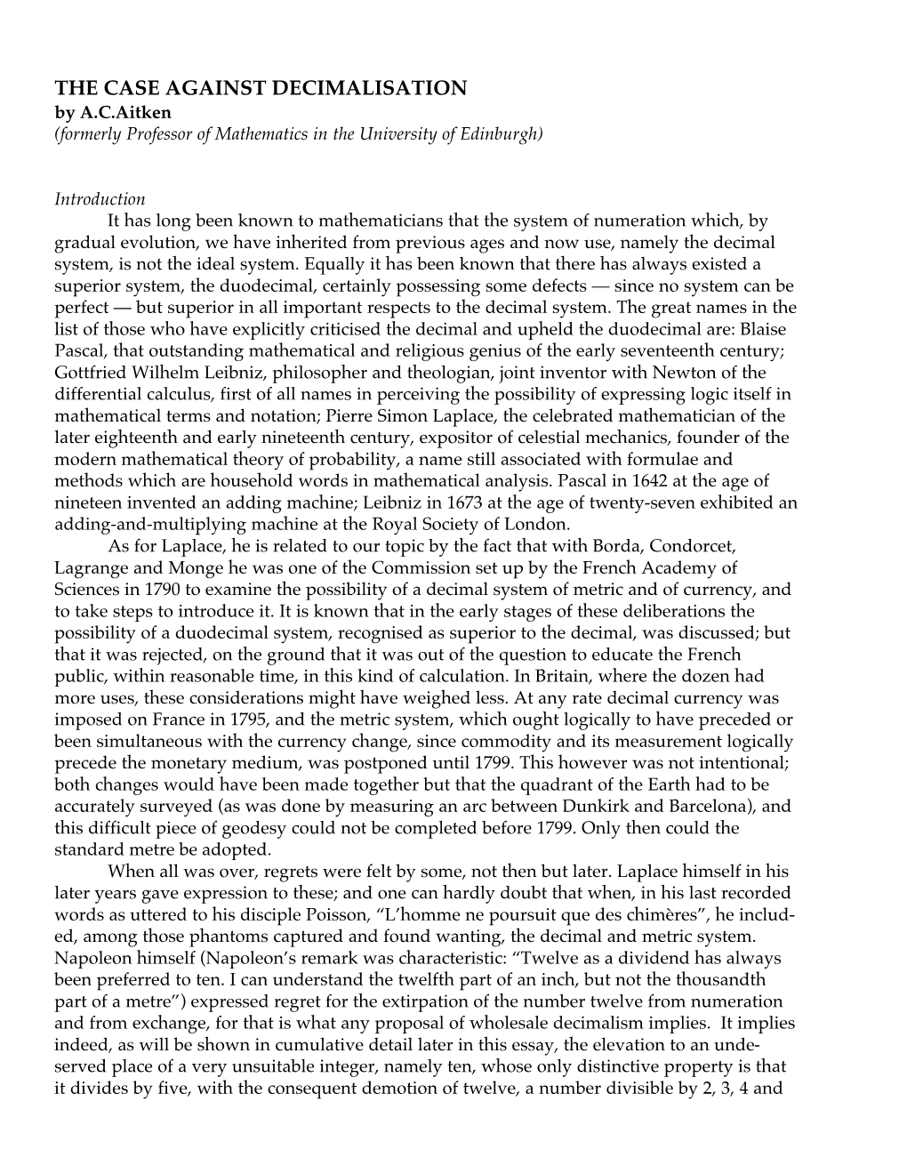 THE CASE AGAINST DECIMALISATION by A.C.Aitken (Formerly Professor of Mathematics in the University of Edinburgh)