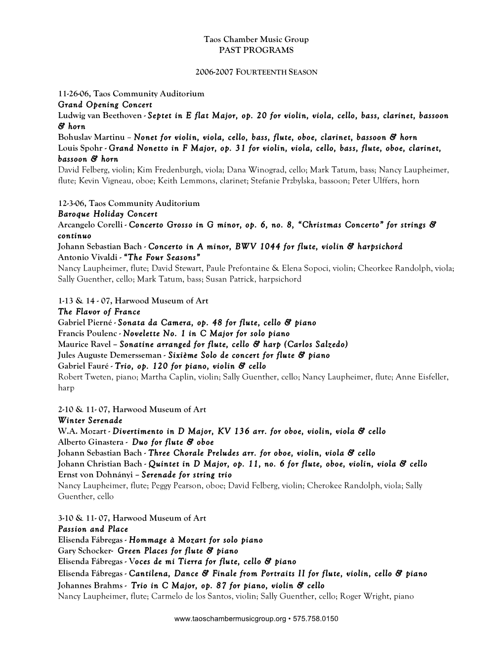 Taos Chamber Music Group PAST PROGRAMS 2006-2007 FOURTEENTH SEASON 11-26-06, Taos Community Auditorium Grand Opening Concert