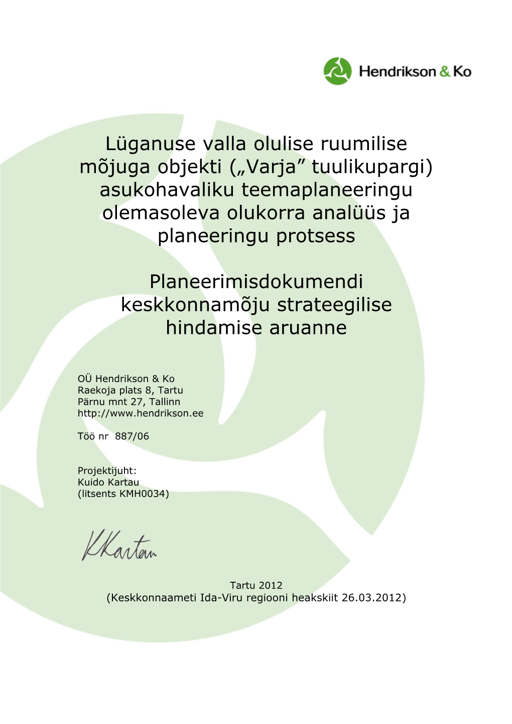 Lüganuse Valla Olulise Ruumilise Mõjuga Objekti („Varja” Tuulikupargi) Asukohavaliku Teemaplaneeringu Olemasoleva Olukorra Analüüs Ja Planeeringu Protsess