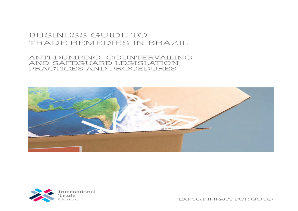 Business Guide to Trade Remedies in Brazil: Anti-Dumping, Countervailing and Safeguards Legislation, Practices and Procedures