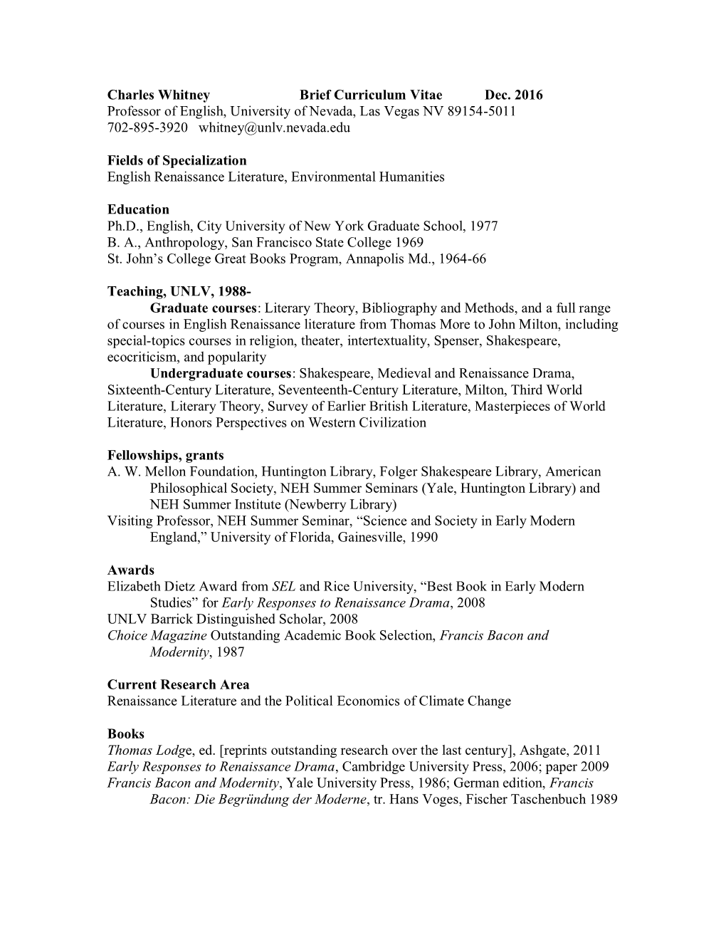 Charles Whitney Brief Curriculum Vitae Dec. 2016 Professor of English, University of Nevada, Las Vegas NV 89154-5011 702-895-3920 Whitney@Unlv.Nevada.Edu