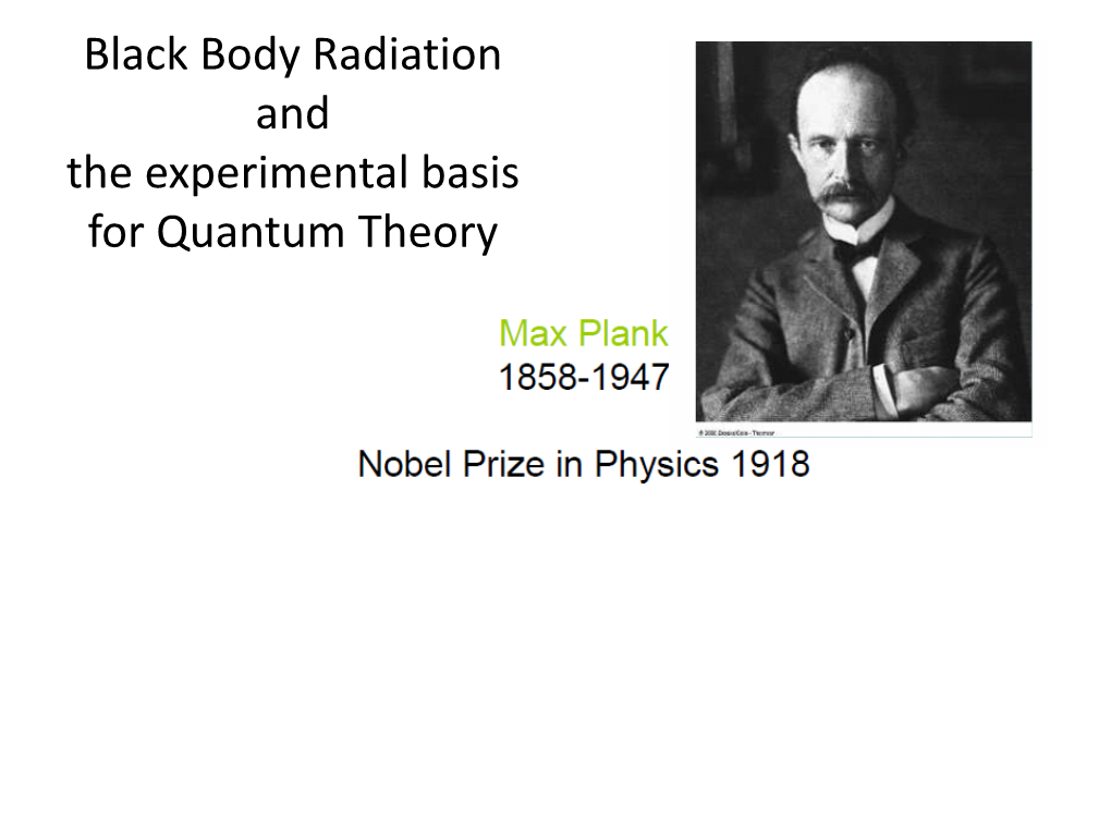 Black Body Radiation and the Experimental Basis for Quantum Theory