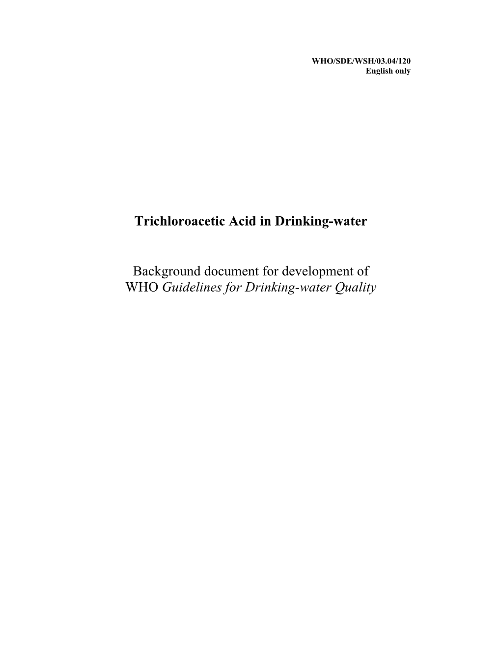 Trichloroacetic Acid in Drinking-Water Background Document for Development of WHO Guidelines for Drinking-Water Quality