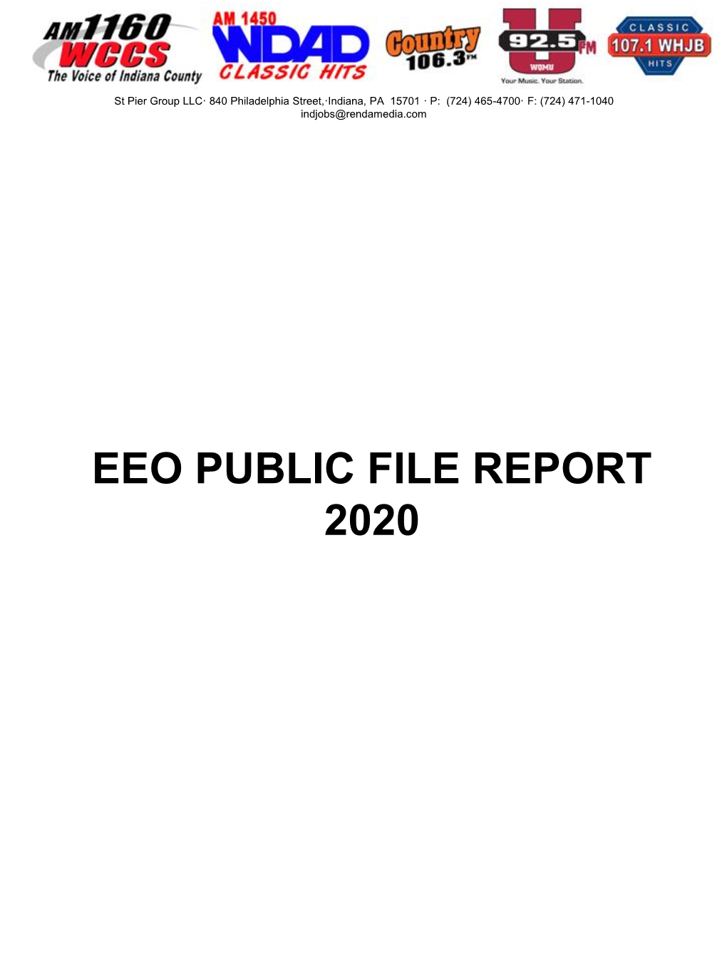 EEO PUBLIC FILE REPORT 2020 St Pier Group LLC· 840 Philadelphia Street,·Indiana, PA 15701 · P: (724) 465-4700· F: (724) 471-1040 Indjobs@Rendamedia.Com