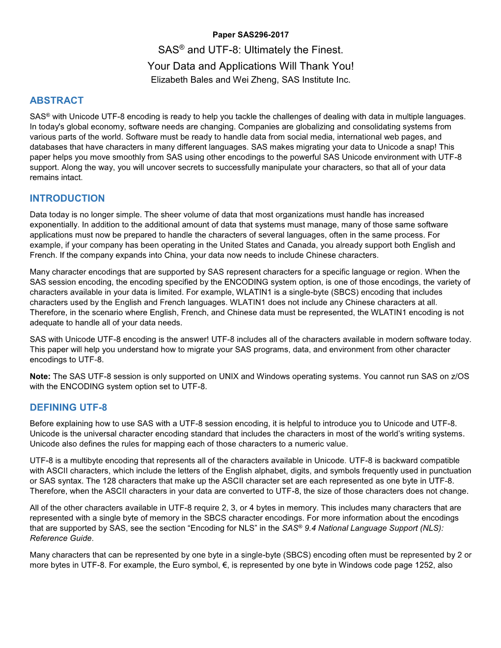 SAS® and UTF-8: Ultimately the Finest. Your Data and Applications Will Thank You! Elizabeth Bales and Wei Zheng, SAS Institute Inc