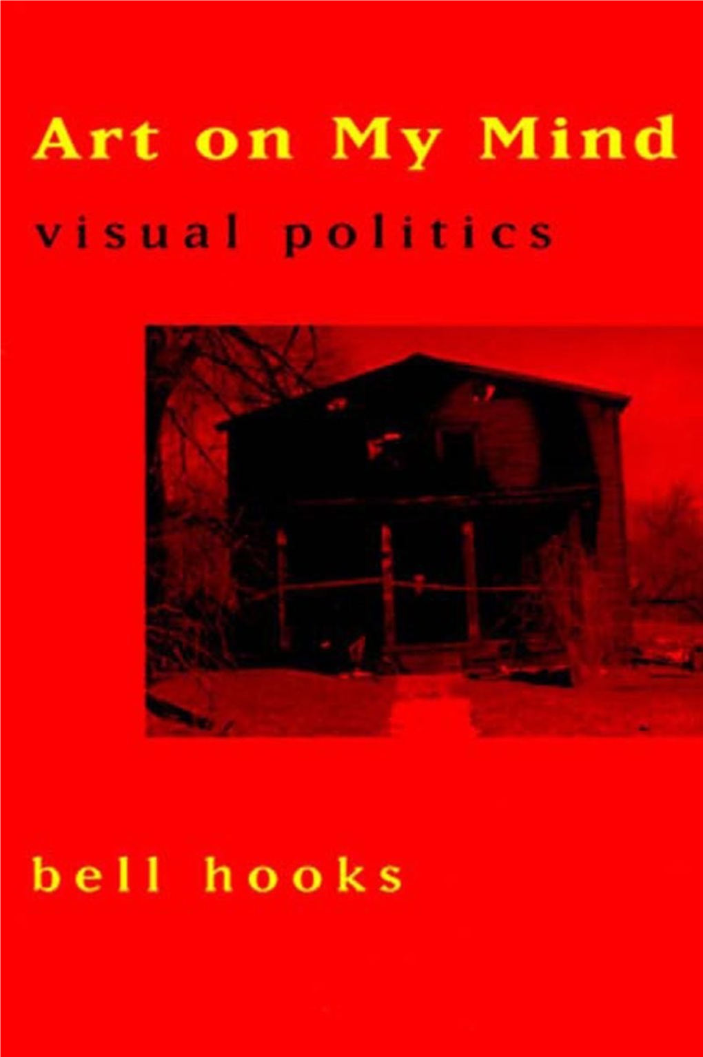 Art on My Mind: Visual Politics / Bell Hooks P