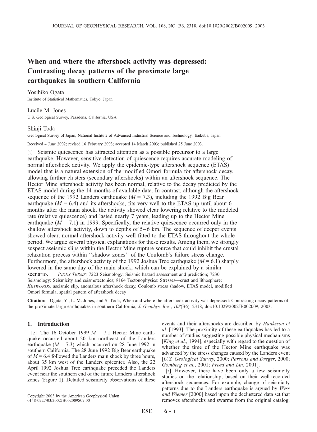 Contrasting Decay Patterns of the Proximate Large Earthquakes in Southern California Yosihiko Ogata Institute of Statistical Mathematics, Tokyo, Japan