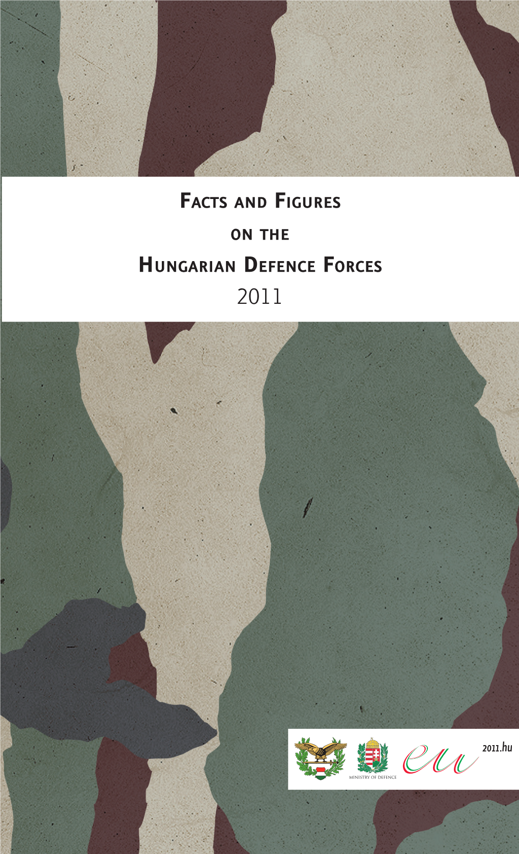 Facts and Figures on the Hungarian Defence Forces 2011