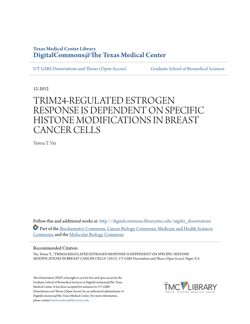 TRIM24-REGULATED ESTROGEN RESPONSE IS DEPENDENT on SPECIFIC HISTONE MODIFICATIONS in BREAST CANCER CELLS Teresa T