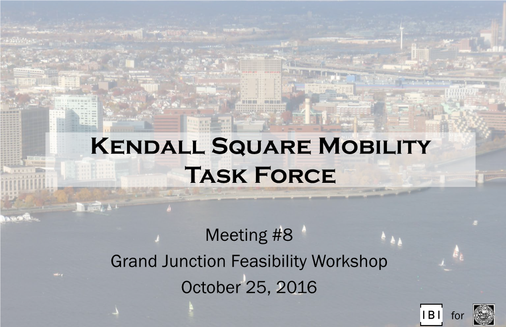 Kendall Square Mobility Task Force – October 25, 2016 Meeting
