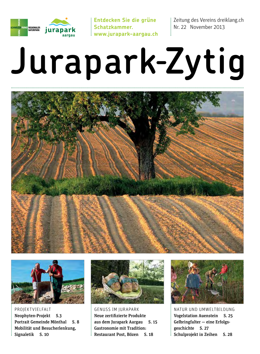 Jurapark-Zytig Nr. 22, November 2013 Projekt Vielfalt in Den Gemeinden EDITORIAL