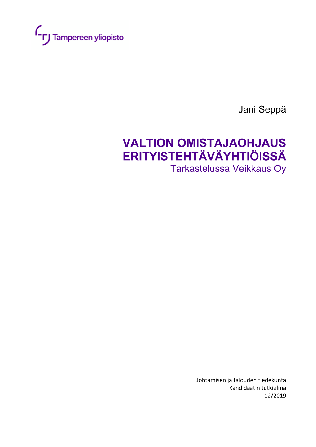 VALTION OMISTAJAOHJAUS ERITYISTEHTÄVÄYHTIÖISSÄ Tarkastelussa Veikkaus Oy