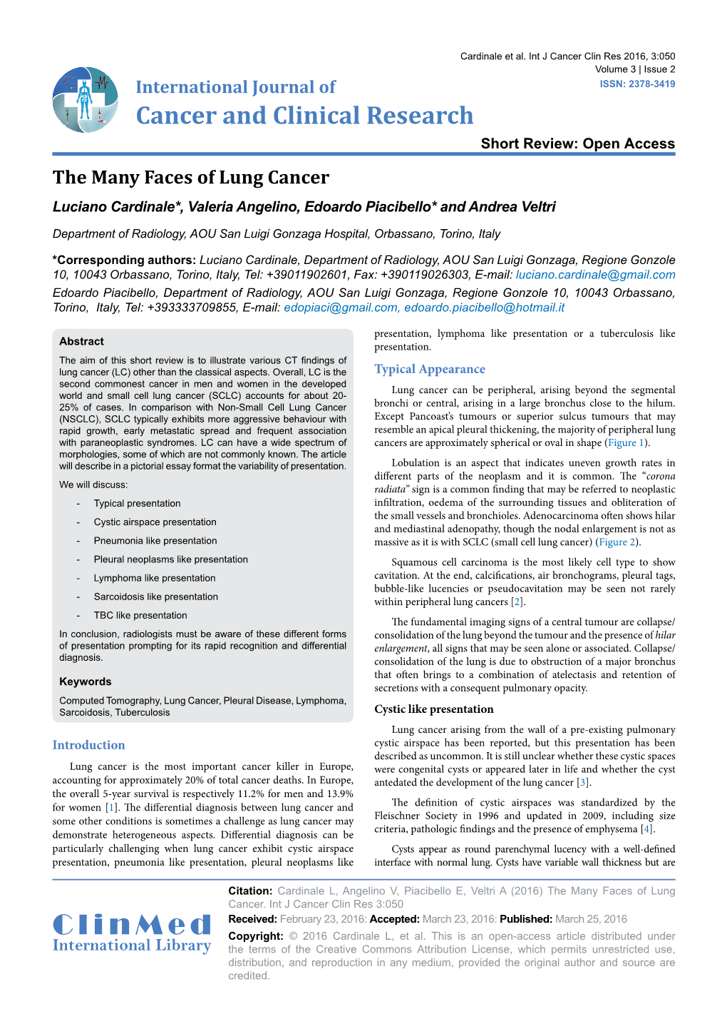 The Many Faces of Lung Cancer Luciano Cardinale*, Valeria Angelino, Edoardo Piacibello* and Andrea Veltri