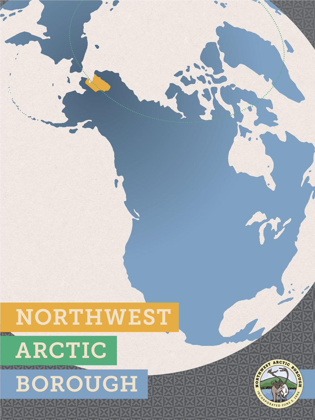 NORTHWEST ARCTIC BOROUGH Square Miles of Land (Size of Indiana) 39,000 and Water 7,791 Northwest Arctic Borough Population (2018) Kivalina Noatak
