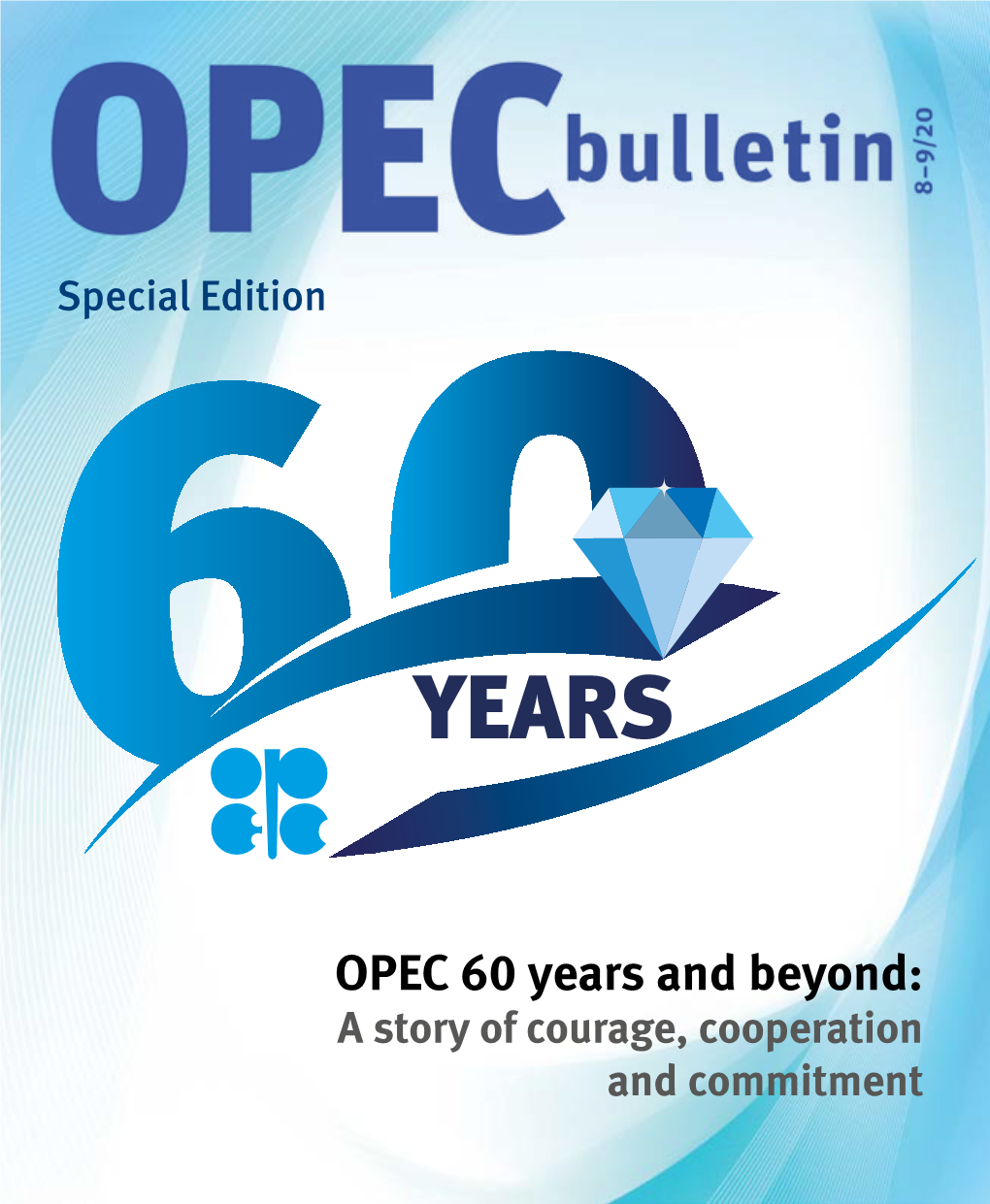 OPEC 60 Years and Beyond: a Story of Courage, Cooperation and Commitment Download the OPEC MOMR App Free of Charge!