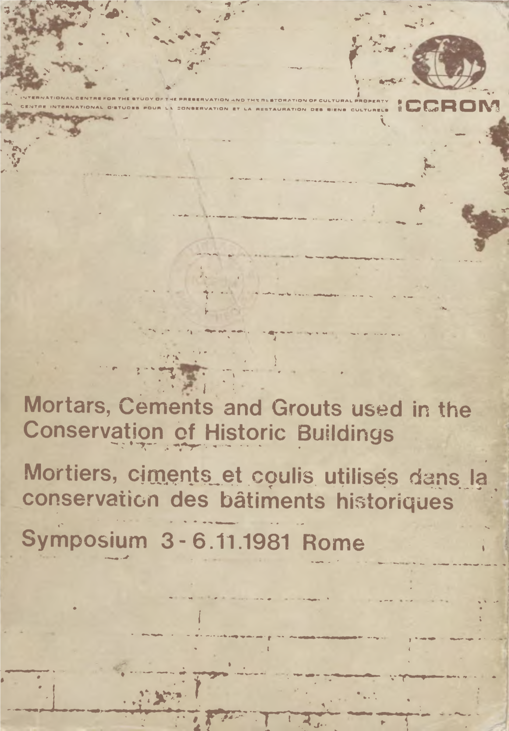 Mortars, Cemeilts and Grouts Used in the Conservation of Historic Buildings