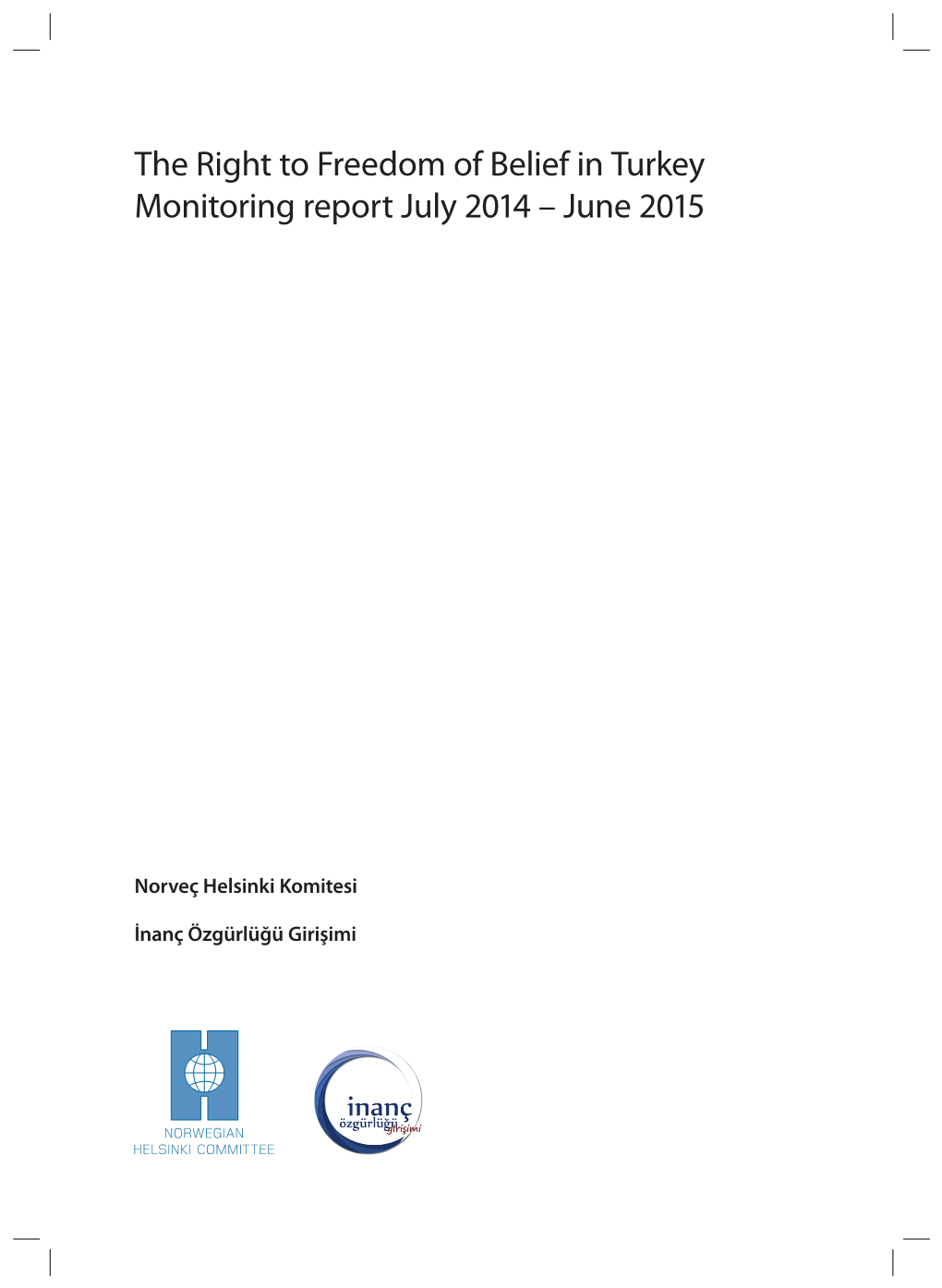 The Right to Freedom of Belief in Turkey Monitoring Report July 2014 – June 2015