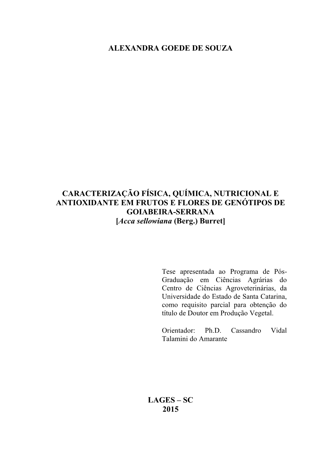 Alexandra Goede De Souza Caracterização Física, Química, Nutricional E Antioxidante Em Frutos E Flores De Genótipos De Goia