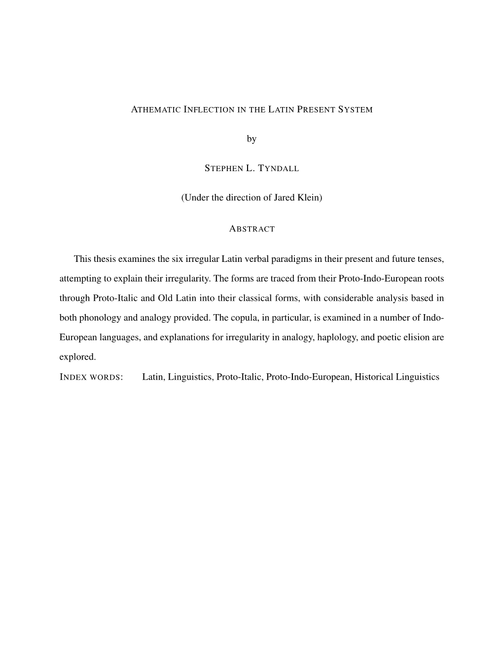 This Thesis Examines the Six Irregular Latin Verbal Paradigms in Their Present and Future Tenses, Attempting to Explain Their Irregularity