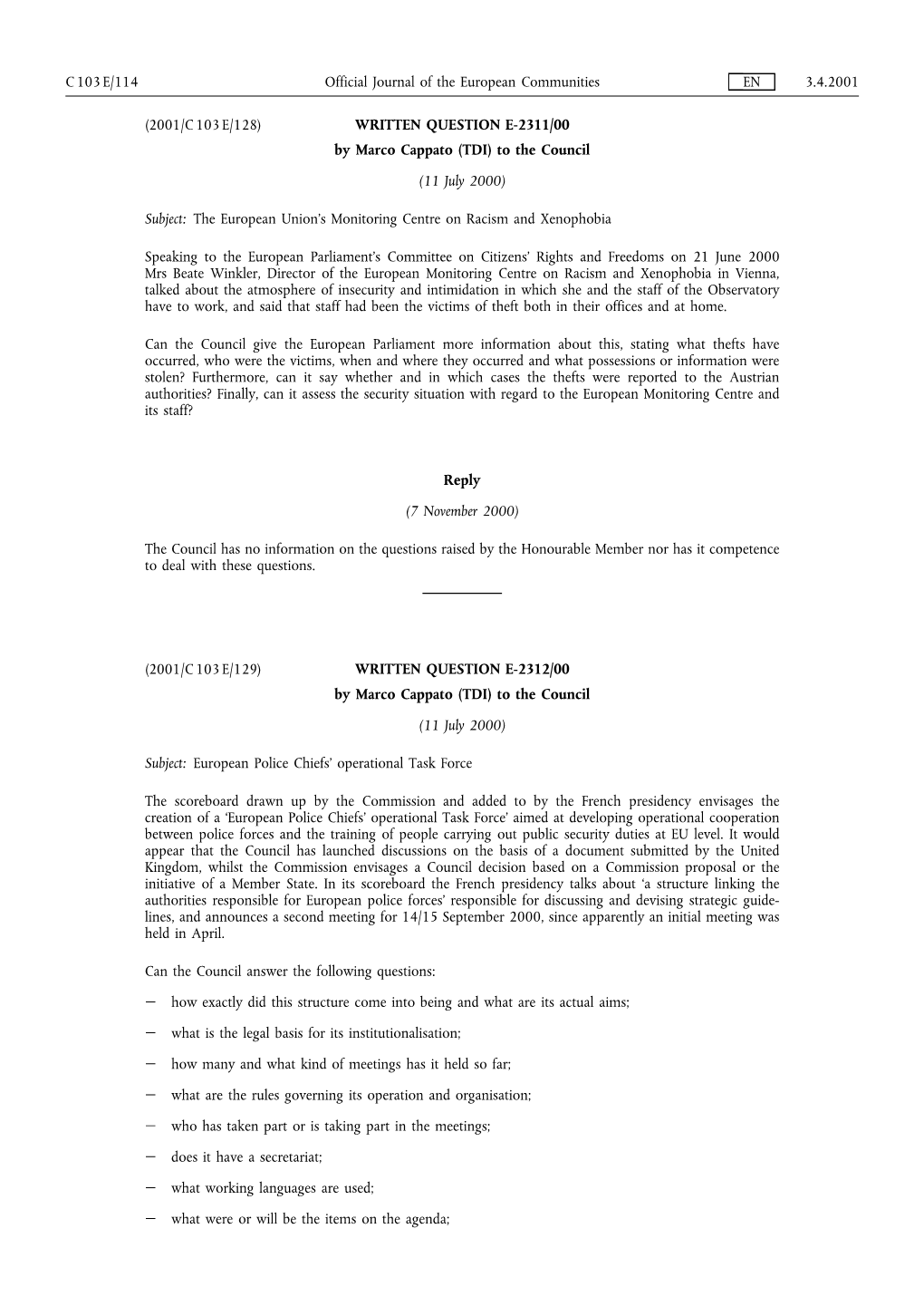 (2001/C 103 E/128) WRITTEN QUESTION E-2311/00 by Marco Cappato (TDI) to the Council