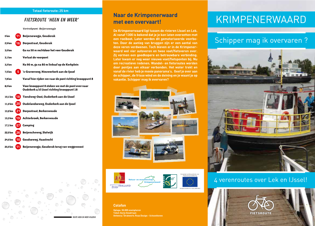 Krimpenerwaard Fietsroute ‘Heen En Weer’ Met Een Overvaart! KRIMPENERWAARD Vertrekpunt: Beijersewegje De Krimpenerwaard Ligt Tussen De Rivieren Ijssel En Lek