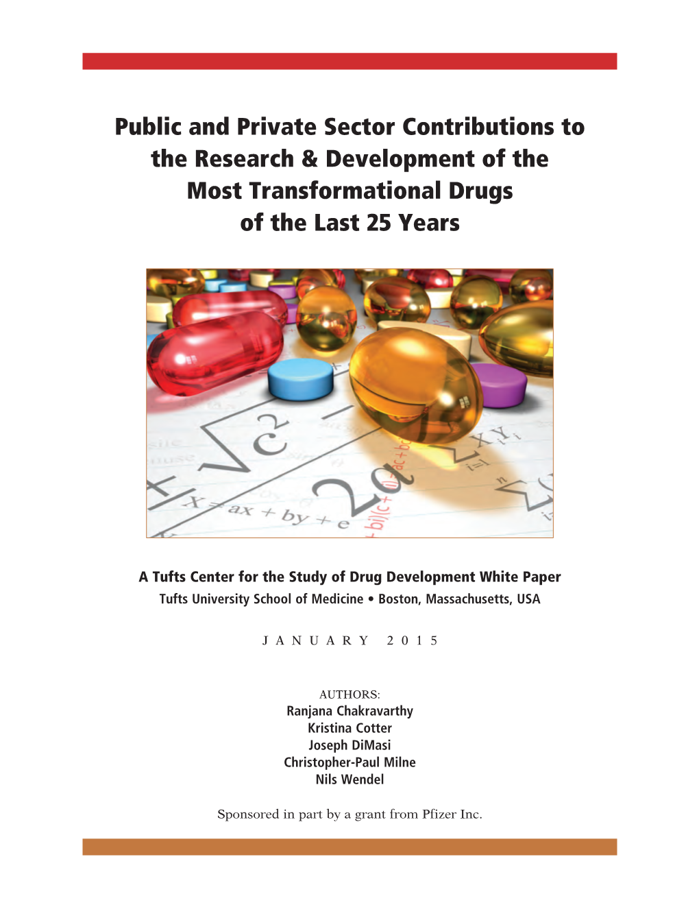 Public and Private Sector Contributions to the Research & Development of the Most Transformational Drugs of the Last 25 Y