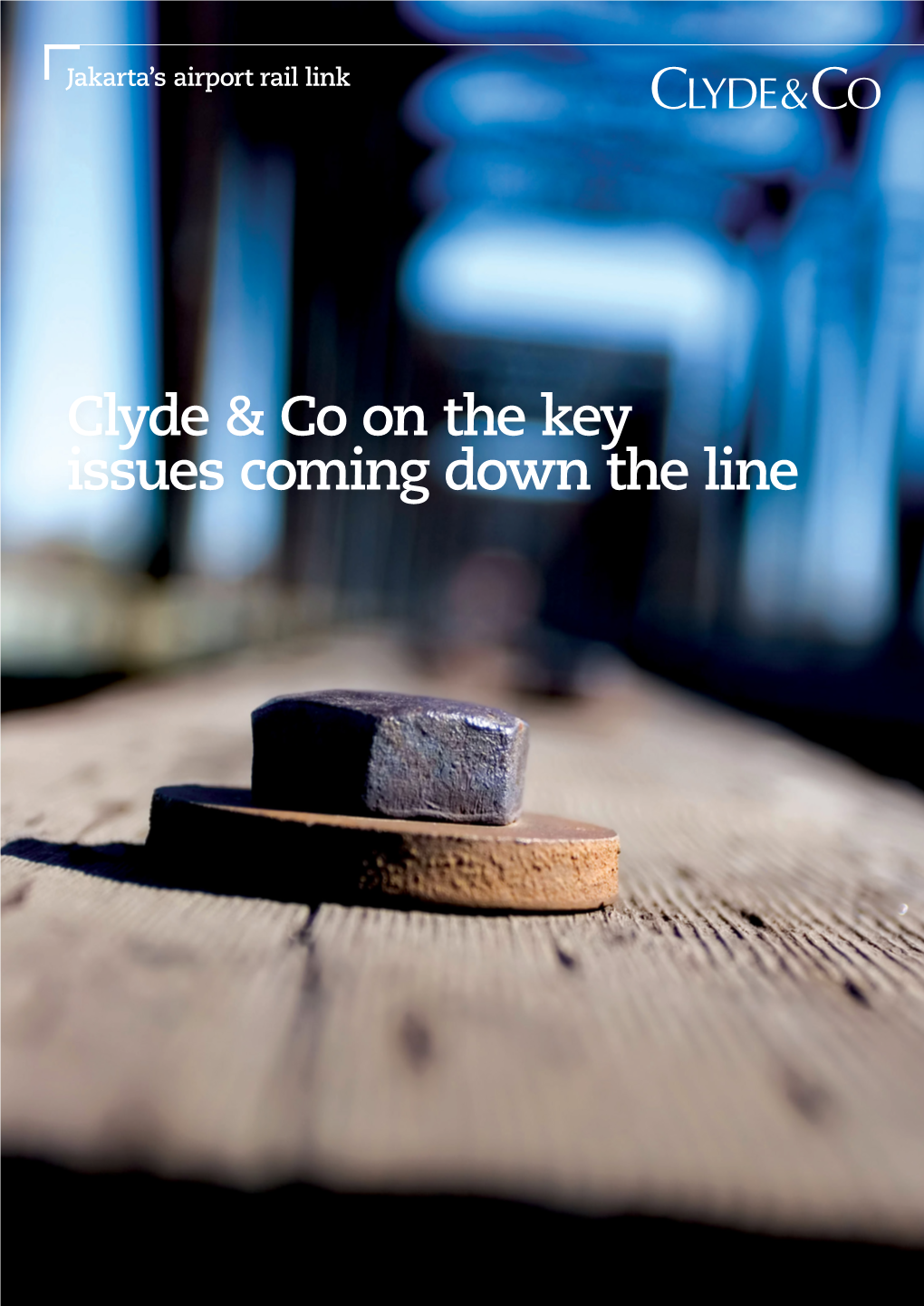 Clyde & Co on the Key Issues Coming Down the Line